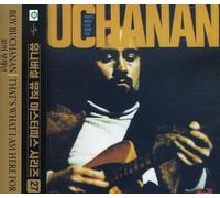 BUCHANAN, ROY - THAT'S WHAT I'M HERE FOR