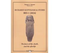Bucharest Egyptological Studies Bes 1 (2024). The Faces of Life, Death, and the