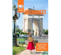 BUCHAREST TRAVEL GUIDE 2026: Essential Insights and Experiences for Exploring Romania's Capital (Tips, Itineraries, and Local Insights)