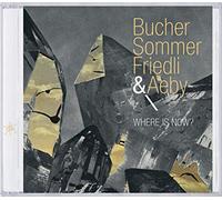 Buchersommerfriedli & Aeby Where Is Now (CD)