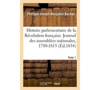Buchez-P-J-B Histoire parlementaire de la Révolution française. Jour (Tascabile)