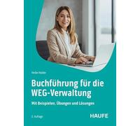 Buchführung für die WEG-Verwaltung: Mit Beispielen, Übungen und Lösungen