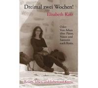 Buchhandlung un Dreimal zwei Wochen: Oder: Von Athen über Páros, Ná (Tascabile)