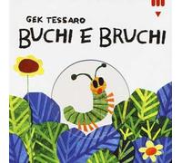 Buchi e bruchi. Ediz. a colori