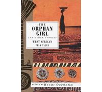 Buchi Offodile The Orphan Girl and Other Stories (Tascabile)