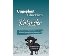 Buchkalender ohne Datum - Ungeplant Glücklich: Wochenplaner, Monatsplaner, Motivationsjournal mit Dankbarkeitstagebuch & Affirmationen. Achtsamkeit & ... steigern. Jahreskalender für Frauen.