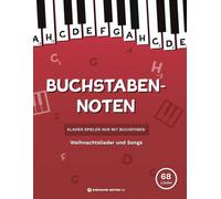 Buchstaben Noten: Weihnachtslieder und Songs + Video: Klavier spielen nur mit Buchstaben.