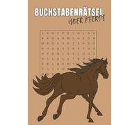 Buchstabenrätsel für Pferdefans:: Buchstabenrätsel, Rätselspaß und Wortsuche mit gut lesbarem Druck über Pferde, Pferdesport und mehr / 15,24 x 22,86 ... Für Erwachsen, Kinder, Teenager