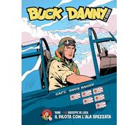 Buck Danny. Le origini. Il pilota con l'ala spezzata (Vol. 1)