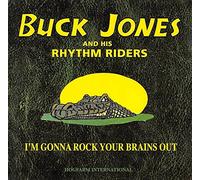 Buck Jones - I'm Gonna Rock Your Brains...