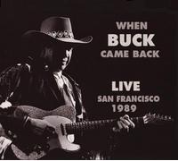 Buck Owens When Buck Came Back: Live in San Francisco 1989 (CD) Album