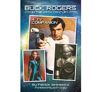 Buck Rogers in the 25th Century: A TV Companion