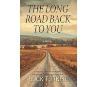 Buck Turner The Long Road Back to You (Tascabile)