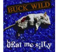 Buck Wild - Beat Me Silly