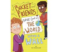 Bucket and Friends Save Part of the World With a Wall
