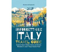 Bucket List Explorers Unforgettable Italy Travel Guide (Tascabile)