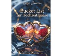 Bucket List für Hochzeitspaare: Das Hochzeitsgeschenk: 300+ Aktion für unvergessliche Erlebnisse, Das perfekte Geschenk zur Hochzeit, zum Valentinstag oder zur Verlo ung