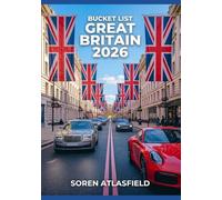 Bucket List Great Britain 2026: Discover Ancient Castles, Breathtaking Landscapes, Vibrant Cities, Coastal Wonders, and Timeless British Culture