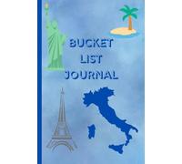 Bucket List Journal: Plan your most desired trips with Planning Pages for all your info