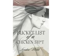 Bucket List of a Chicken Sh*t