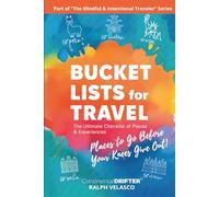Bucket Lists for Travel: Places to Go Before Your Knees Give Out!