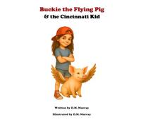 Buckie the Flying Pig & the Cincinnati Kid