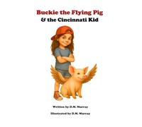 Buckie the Flying Pig & the Cincinnati Kid