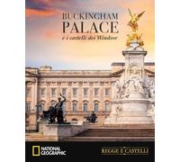 Buckingham Palace e i castelli dei Windsor
