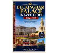 Buckingham Palace Travel Guide 2026-2027: Explore the Royal Residence, Plan Your Visit, and Enjoy the Best of London