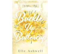 Buckle Up Buttercup: 4