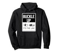 Buckle Up It's The Law - Cartello per Cintura di Sicurezza Felpa con Cappuccio