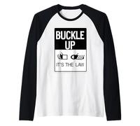Buckle Up It's The Law - Cartello per Cintura di Sicurezza Maglia con Maniche Raglan