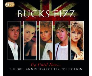 Bucks Fizz - Up Until Now The 30th Anni (2 CD)