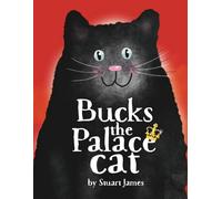 Bucks the Palace Cat: The picture book edition. A funny, illustrated rhyming story for children.