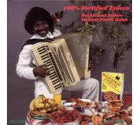 Buckwheat Zydeco - 100% Fortified Zydeco