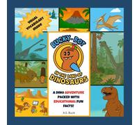 Bucky-Bot in the Land Of Dinosaurs: A Fun Adventure That Inspires Learning For Kids Ages 4-8