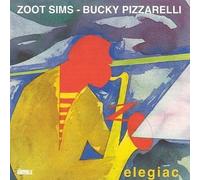 Bucky Pizzarelli,Zoot Sims - Elegiac By Bucky Pizzarelli,Zoot Sims (2000-03-01)