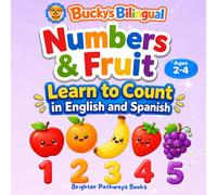 Bucky’s Bilingual Numbers and Fruit: Learn to Count with Colorful Fruit in English and Spanish