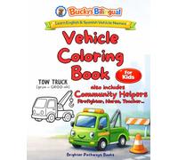 Bucky’s Bilingual Vehicle Coloring Book for Kids: Learn English & Spanish Names for Vehicles and Community Helpers