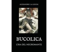 BUCOLICA: L’Ira del Negromante: 2