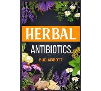 Bud Abbott Abbott Bud Herbal Antibiotics (Tascabile)