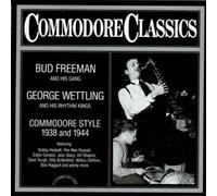 Bud Freeman, George Wettling - Commodore Style 1938 - 1944
