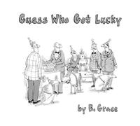 Bud Grace Guess Who Got Lucky (Tascabile)