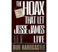 Bud Hardcastle The Hoax That Let Jesse James Live (Tascabile)