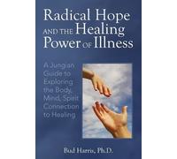 Bud Harris Radical Hope and the Healing Power of Illness (Tascabile)