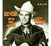 Bud Hobbs With His Trail Herders: MGM Recordings 1947-54