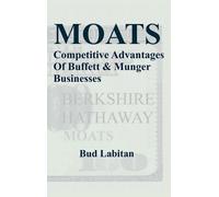Bud Labitan Moats : The Competitive Advantages of Buffett and (Copertina rigida)