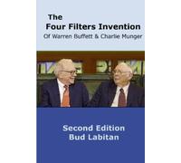 Bud Labitan The Four Filters Invention of Warren Buffett and Charlie (Tascabile)
