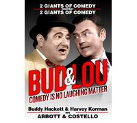Bud & Lou - Comedy Is No Laughing Matter