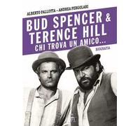 Bud Spencer e Terence Hill. Chi trova un amico...